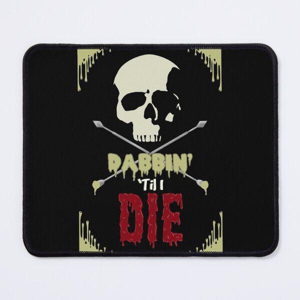 Item preview, Dabbin til I die-Skull and Crossed Dab Tools-Marijuana concentrates dabs wax designed and sold by YomeHayin.