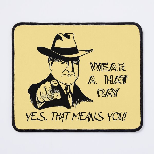Item preview, Wear A Hat Day - Yes, that means you! (pointing man) black designed and sold by SolidEarthArt.
