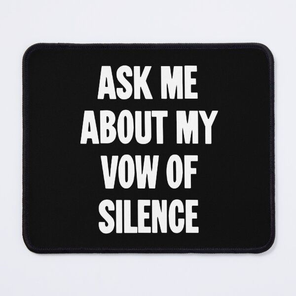Item preview, Ask Me About My Vow of Silence designed and sold by Good-Looking Corpse.