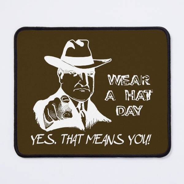 Item preview, Wear A Hat Day - Yes, that means you! (pointing man) white designed and sold by SolidEarthArt.