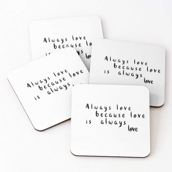Item preview, always love because love is love Simple yet powerful messages of love  designed and sold by Havic  Tees.