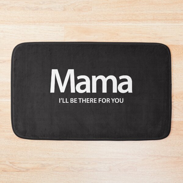 Item preview, Womens Mama I'll e There For You - Mom designed and sold by cidolopez.