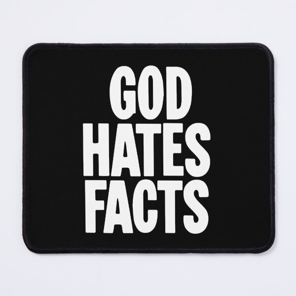 Item preview, God Hates Facts designed and sold by Good-Looking Corpse.