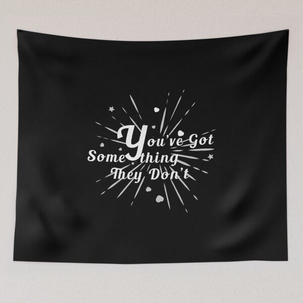 Item preview, You've Got Something They Don't designed and sold by Aymanerachif.