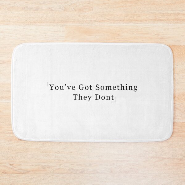 Item preview, You've Got Something They Don't designed and sold by Aymanerachif.