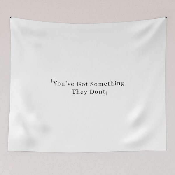 Item preview, You've Got Something They Don't designed and sold by Aymanerachif.