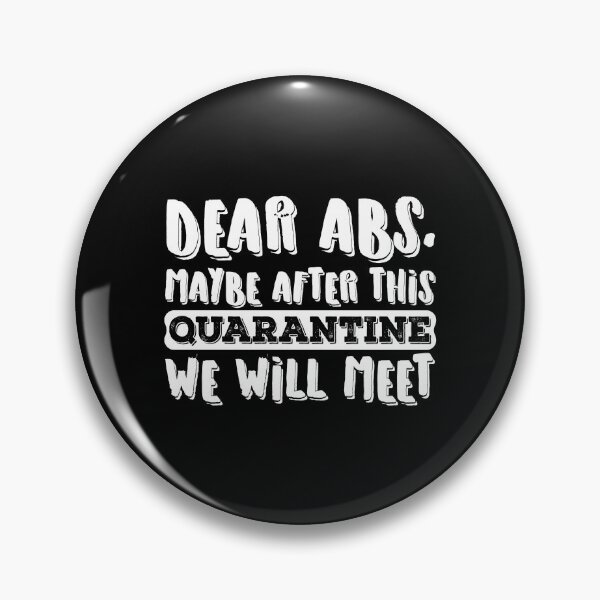 Item preview, Dear Abs, Maybe After This Quarantine We Will Meet, Funny Gym Workout saying designed and sold by Usoubmaster.