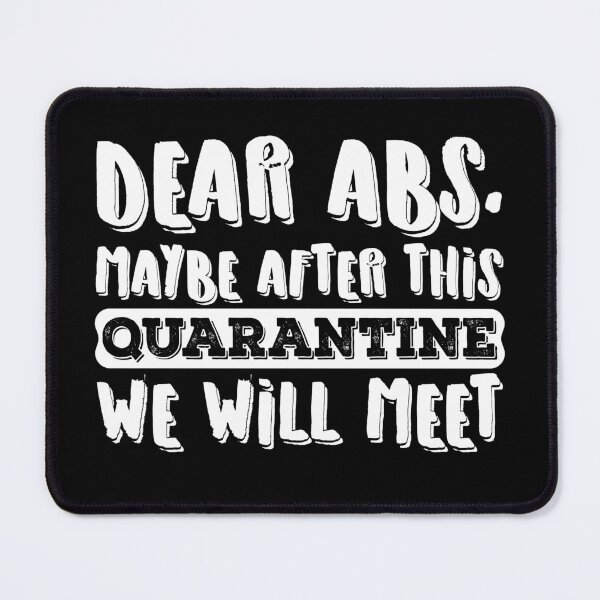 Item preview, Dear Abs, Maybe After This Quarantine We Will Meet, Funny Gym Workout saying designed and sold by Usoubmaster.