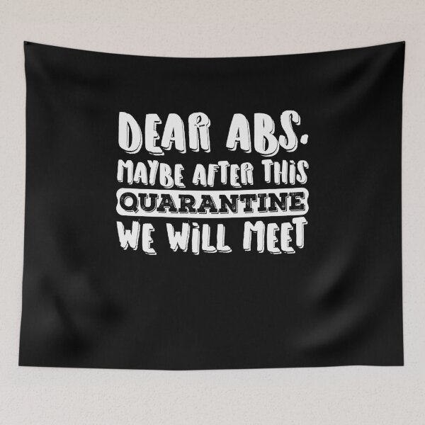 Item preview, Dear Abs, Maybe After This Quarantine We Will Meet, Funny Gym Workout saying designed and sold by Usoubmaster.