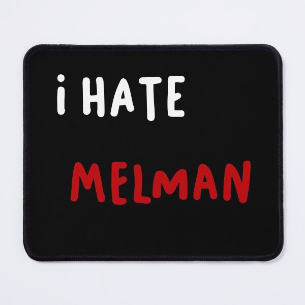 Item preview, I HATE MELMAN CLASSIC SIMPLE FUNNY T-SHIRT designed and sold by prettygirl2021.
