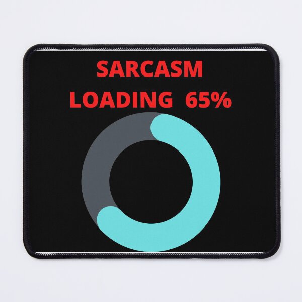 Item preview, Loading Sarcasm (Funny sarcastic merch) designed and sold by JustInThreadz.