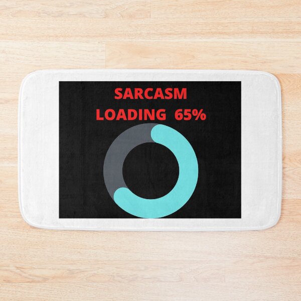 Item preview, Loading Sarcasm (Funny sarcastic merch) designed and sold by JustInThreadz.