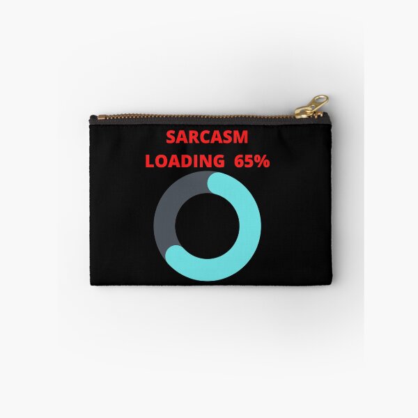 Item preview, Loading Sarcasm (Funny sarcastic merch) designed and sold by JustInThreadz.