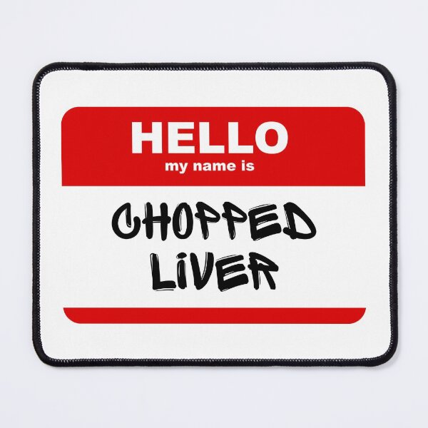 Item preview, Hello My Name Is Chopped Liver designed and sold by Martini-Four.