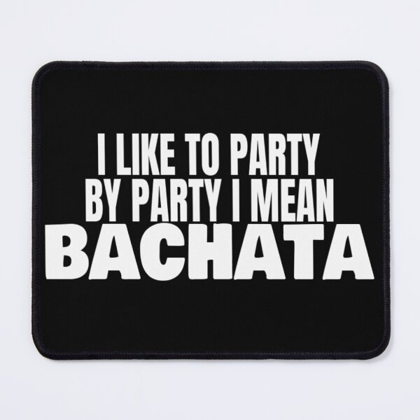 Item preview, I Like To Party Dance Bachata T Shirt Merch designed and sold by PRINTS2HOT.
