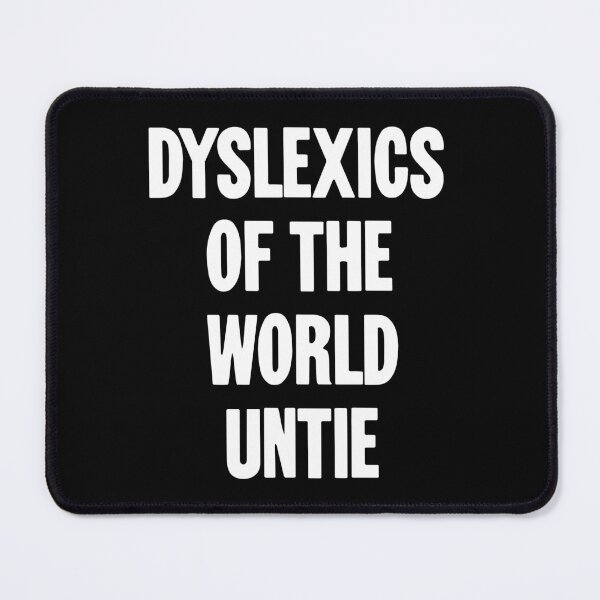 Item preview, Dyslexics of the World Untie designed and sold by Good-Looking Corpse.