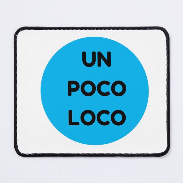 Item preview, UN POCO LOCO [BLUE] designed and sold by Inspirationmotivation.