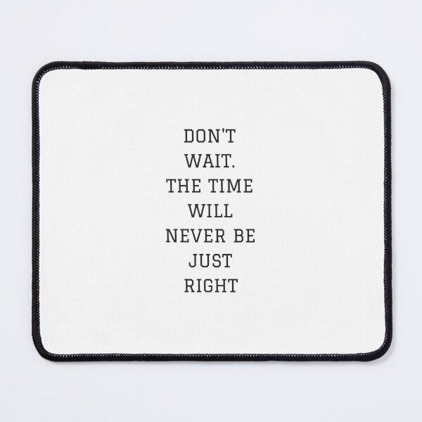 Item preview, Don't Wait... designed and sold by Inspirationmotivation.