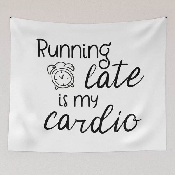 Item preview, Running Late Is My Cardio designed and sold by Martini-Four.