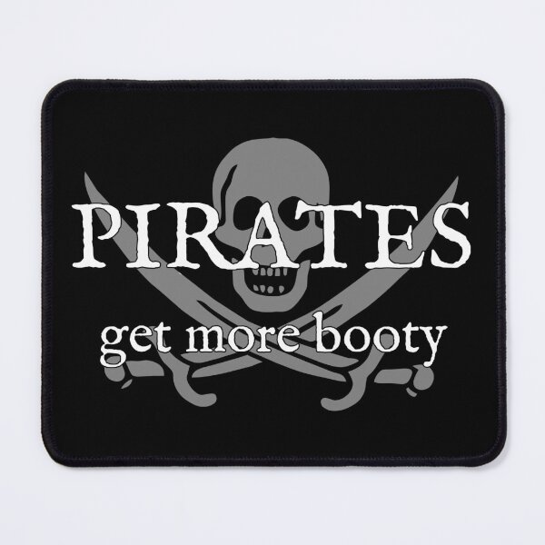 Item preview, Pirates Get More Booty designed and sold by Good-Looking Corpse.