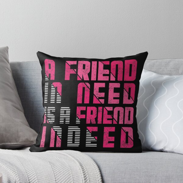 Item preview, Friend In Need Is A Friend Indeed Pink designed and sold by stickersworld31.