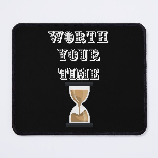 Item preview, Worth your time  designed and sold by Dreamingnewfie.