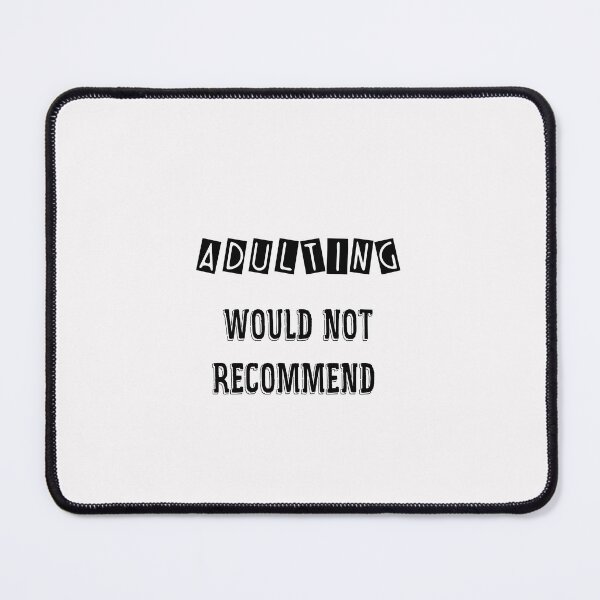 Item preview,  Adulting Would Not Recommend t shirt , teenager t shirt , funny quote t shirt designed and sold by LilaDiams.