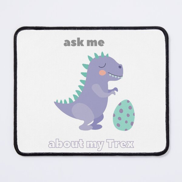 Item preview, Ask me about my Trex - Dinosaurs designed and sold by Coczzi.