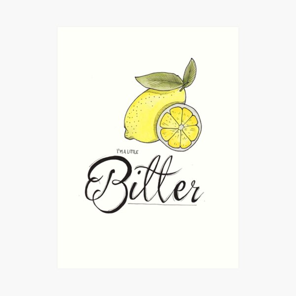 A little bitter Art Print