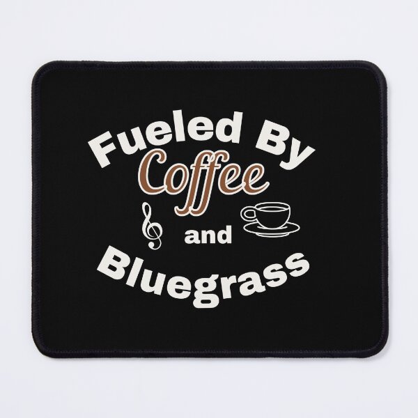 Item preview, Coffee, Bluegrass Music Fuels Me Design designed and sold by Looksup.