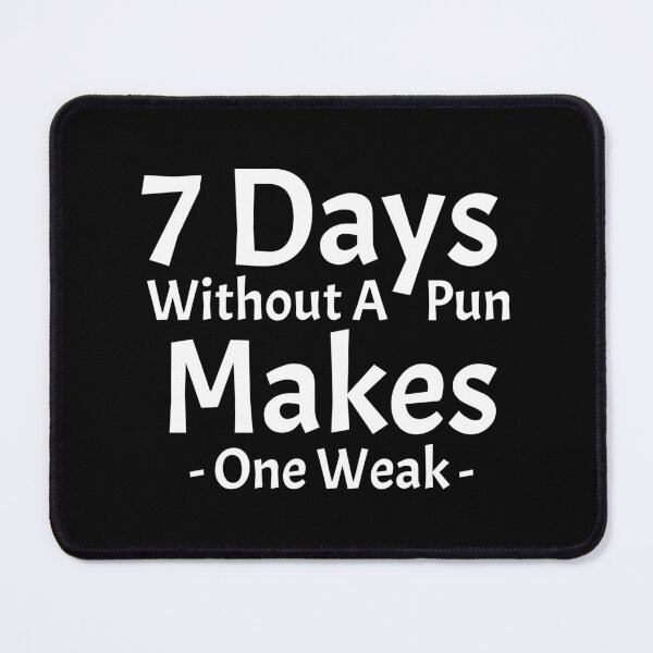Item preview, 7 days without a pun makes one weak designed and sold by Zexten.