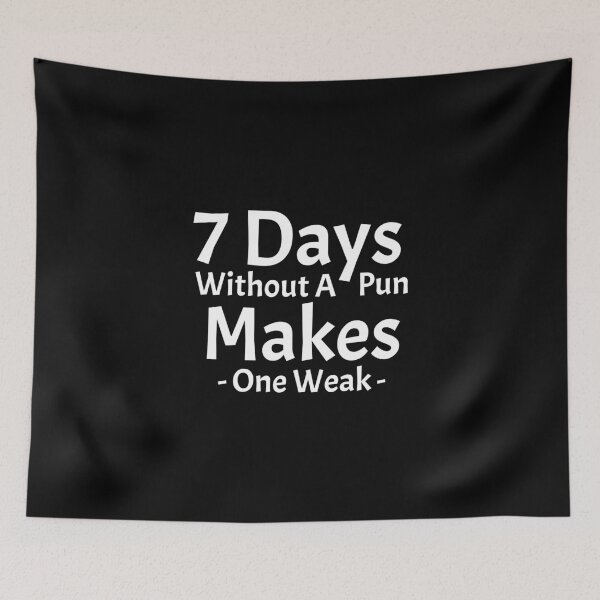 Item preview, 7 days without a pun makes one weak designed and sold by Zexten.