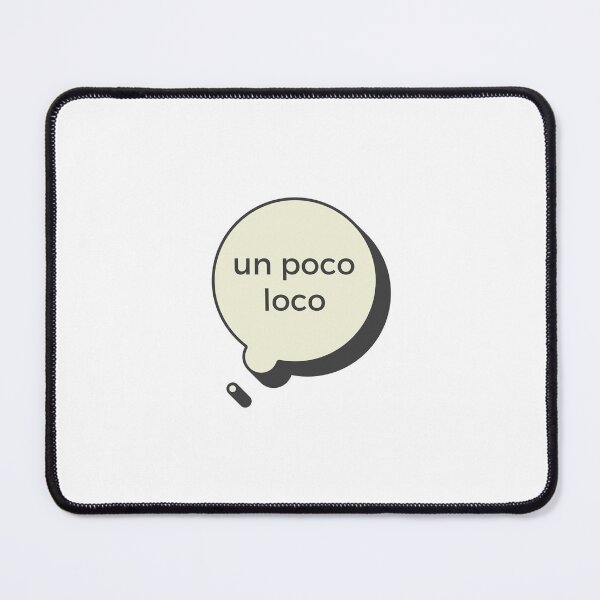 Item preview, UN POCO LOCO (BUBBLE) designed and sold by Inspirationmotivation.