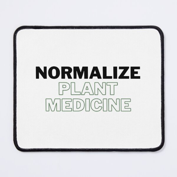 Item preview, Normalize Plant Medicine designed and sold by GnarlyQuinn-.