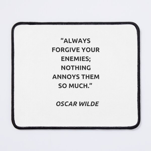 Item preview, Oscar Wilde: Always forgive your enemies designed and sold by Inspirationmotivation.