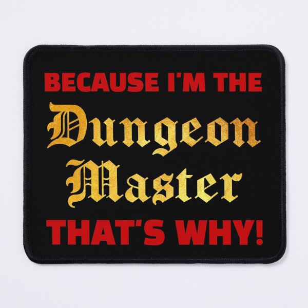 Item preview, Because I’m the Dungeon Master that’s why! (2) designed and sold by DotorEaon.