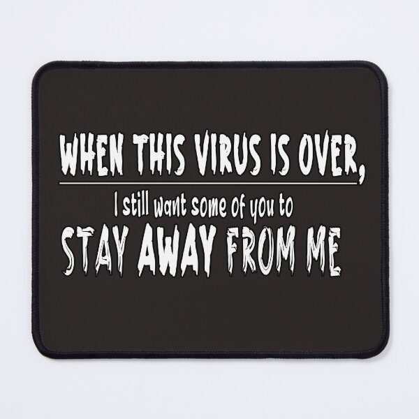 Item preview, when this virus is over i still want some of you to stay away from me designed and sold by Bouchfashions.