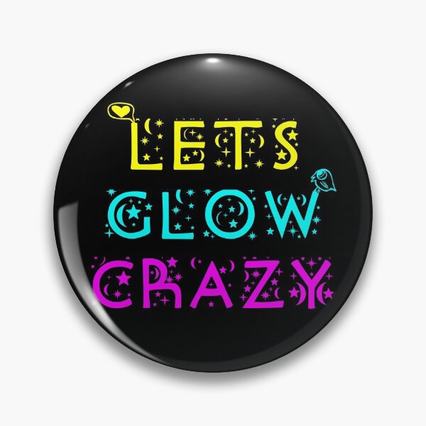 Item preview, Lets Glow Crazy designed and sold by sticks-and-ts.