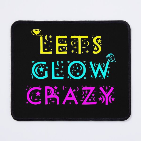 Item preview, Lets Glow Crazy designed and sold by sticks-and-ts.