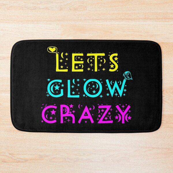 Item preview, Lets Glow Crazy designed and sold by sticks-and-ts.