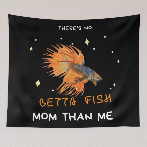 Item preview, There's no betta fish mom than me designed and sold by YuneDesigns.