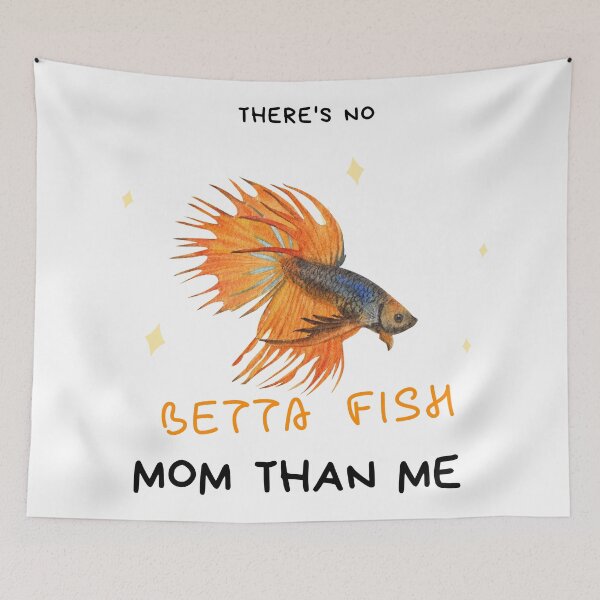 Item preview, There's no betta fish mom than me designed and sold by YuneDesigns.