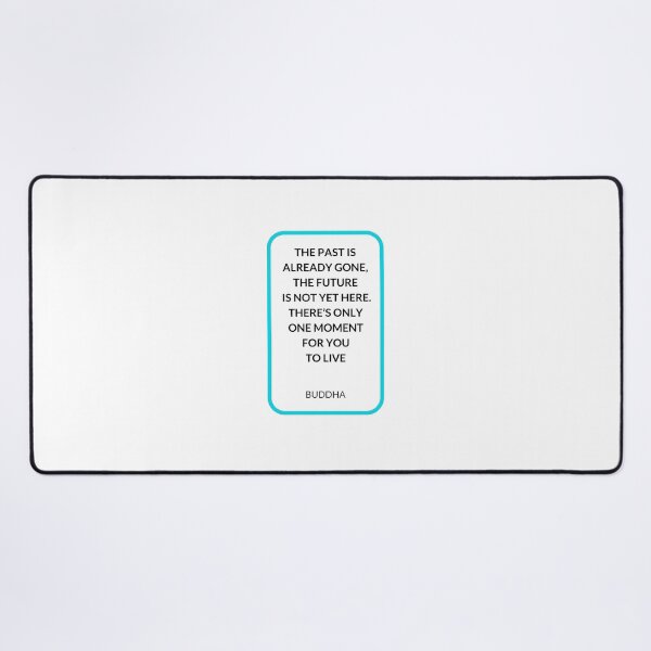Item preview, THE PAST IS ALREADY GONE,  THE FUTURE  IS NOT YET HERE.  THERE’S ONLY  ONE MOMENT  FOR YOU  TO LIVE   designed and sold by Inspirationmotivation.
