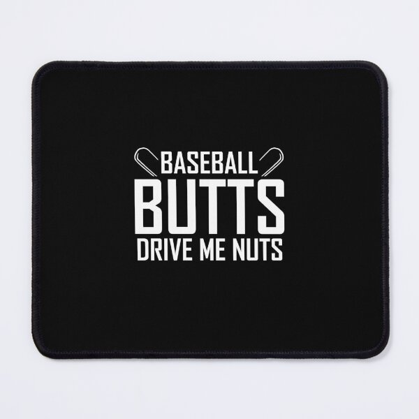 Item preview, Baseball butts drive me nuts designed and sold by Zexten.