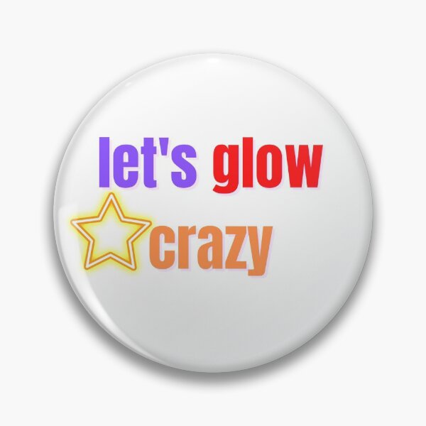 Item preview, let's glow crazy designed and sold by Anup786.