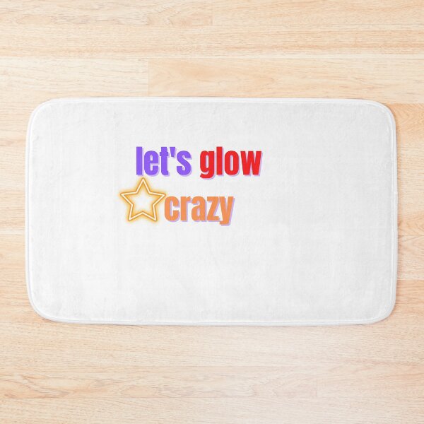 Item preview, let's glow crazy designed and sold by Anup786.