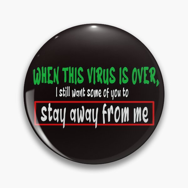 Item preview, When This Virus Is Over I Still Want Some Of You To Stay Away From Me designed and sold by Bouchfashions.