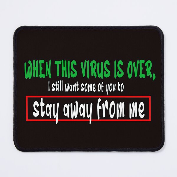 Item preview, When This Virus Is Over I Still Want Some Of You To Stay Away From Me designed and sold by Bouchfashions.