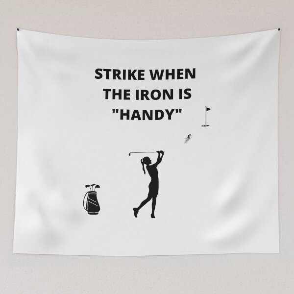 Item preview, Strike When the Iron is "Handy" - BLK LTRS - Golf Women's designed and sold by signshirtz.