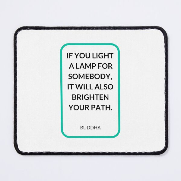 Item preview, IF YOU LIGHT  A LAMP FOR SOMEBODY,  IT WILL ALSO BRIGHTEN  YOUR PATH. designed and sold by Inspirationmotivation.